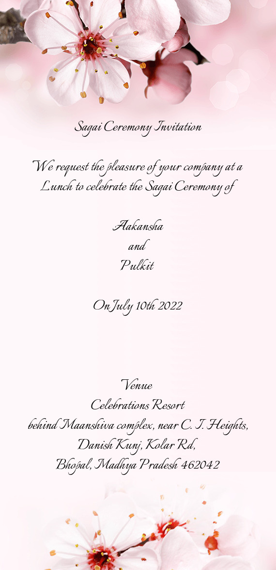 We request the pleasure of your company at a Lunch to celebrate the Sagai Ceremony of