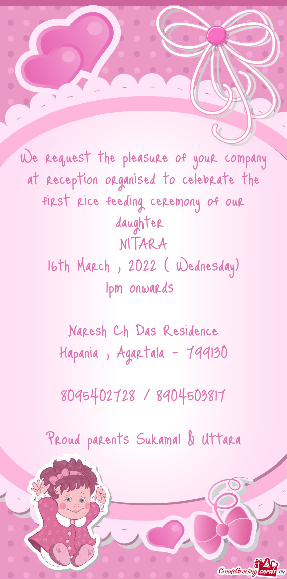 We request the pleasure of your company at reception organised to celebrate the first rice feeding c
