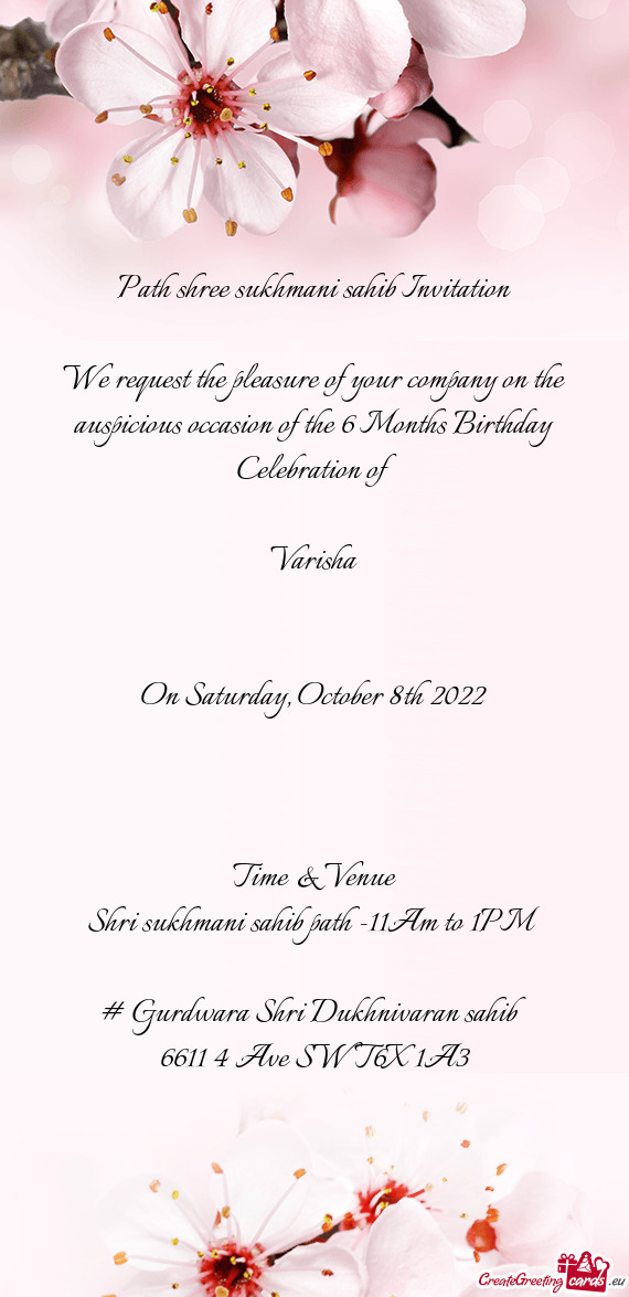 We request the pleasure of your company on the auspicious occasion of the 6 Months Birthday Celebrat