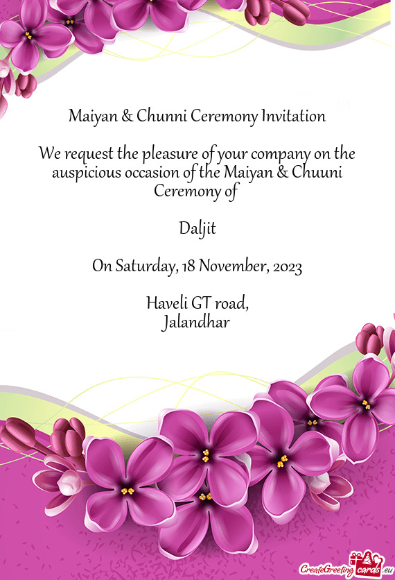We request the pleasure of your company on the auspicious occasion of the Maiyan & Chuuni Ceremony o