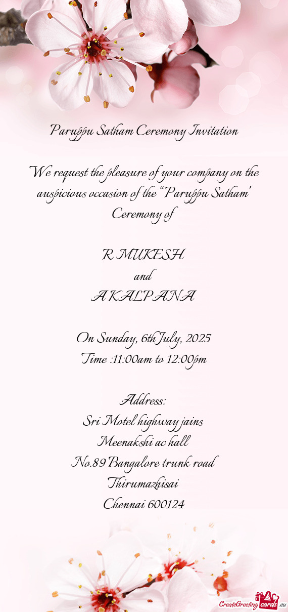 We request the pleasure of your company on the auspicious occasion of the “Paruppu Satham” Cerem