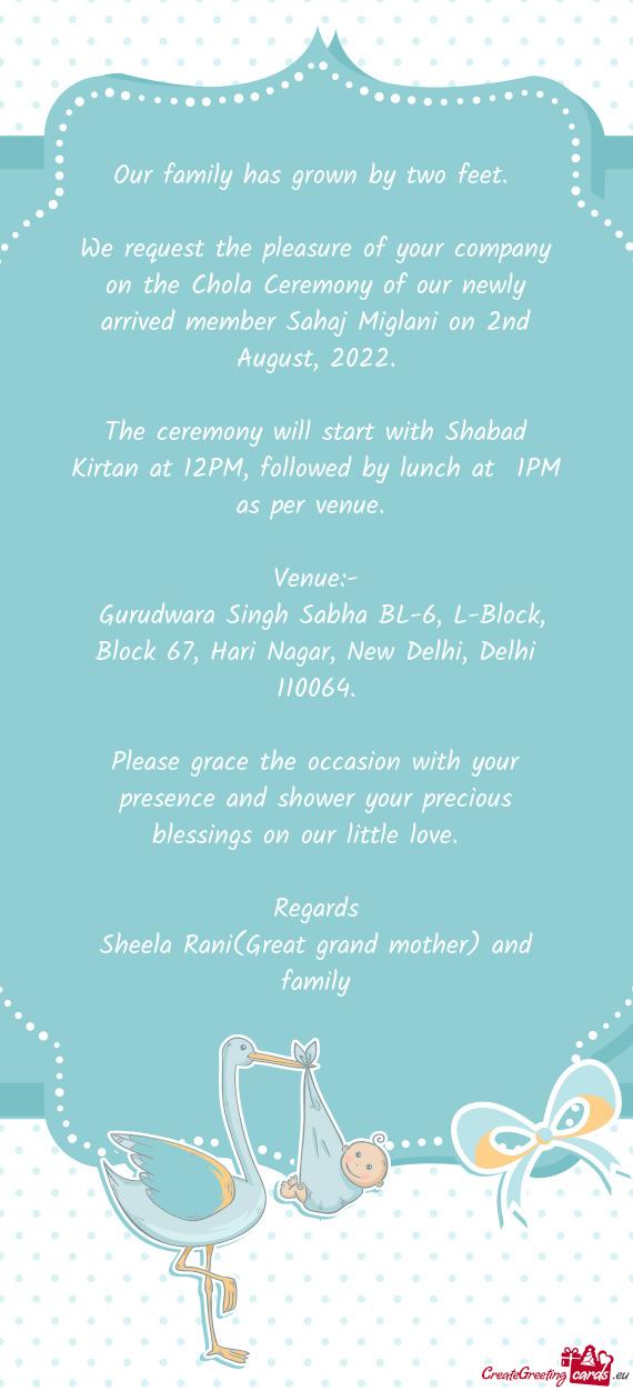 We request the pleasure of your company on the Chola Ceremony of our newly arrived member Sahaj Migl