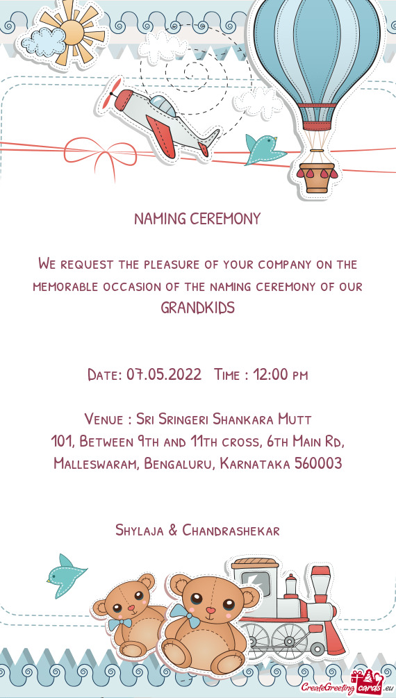 We request the pleasure of your company on the memorable occasion of the naming ceremony of our GRAN