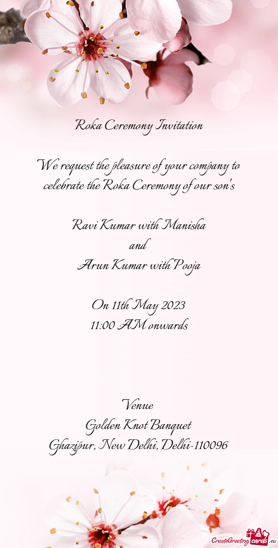 We request the pleasure of your company to celebrate the Roka Ceremony of our son