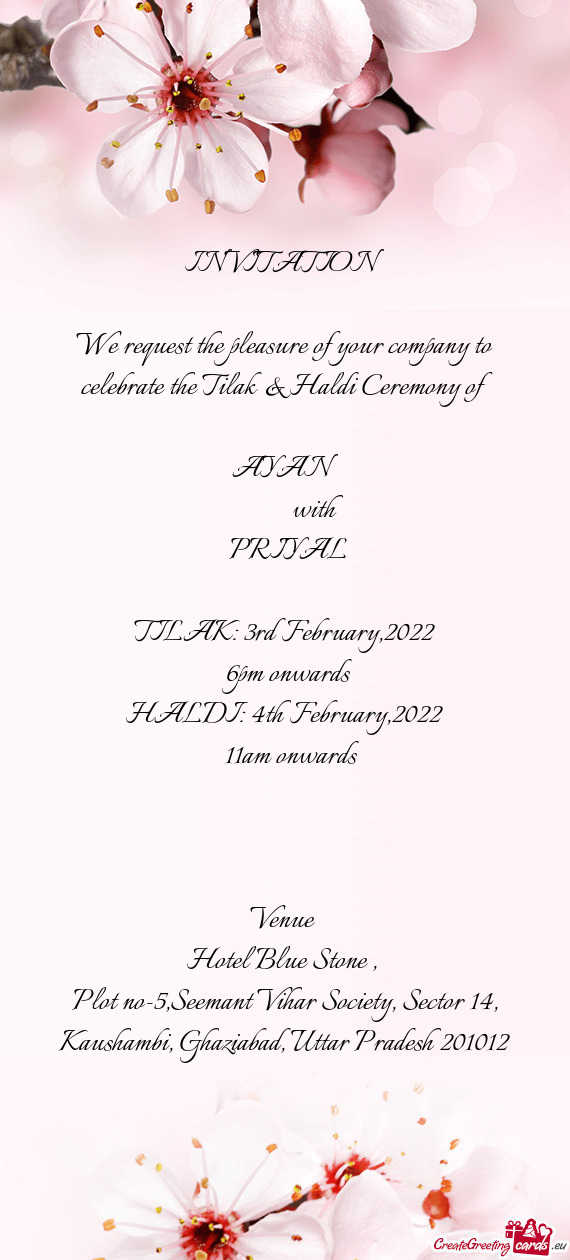 We request the pleasure of your company to celebrate the Tilak & Haldi Ceremony of