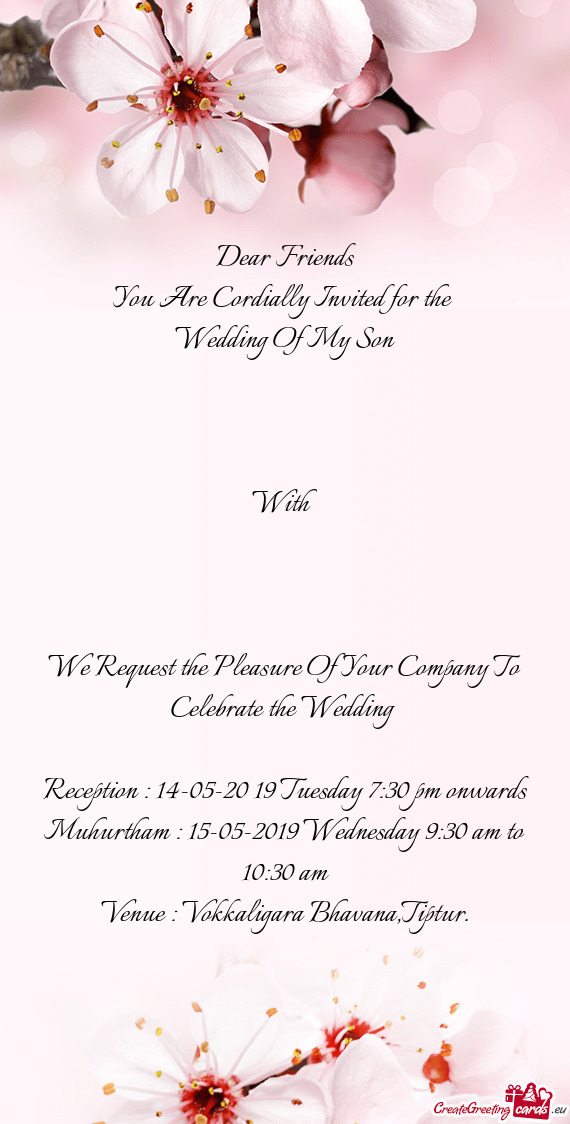 We Request the Pleasure Of Your Company To Celebrate the Wedding