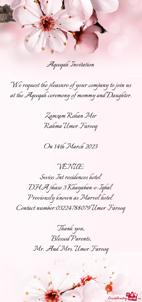 We request the pleasure of your company to join us at the Aqeeqah ceremony of mommy and Daughter