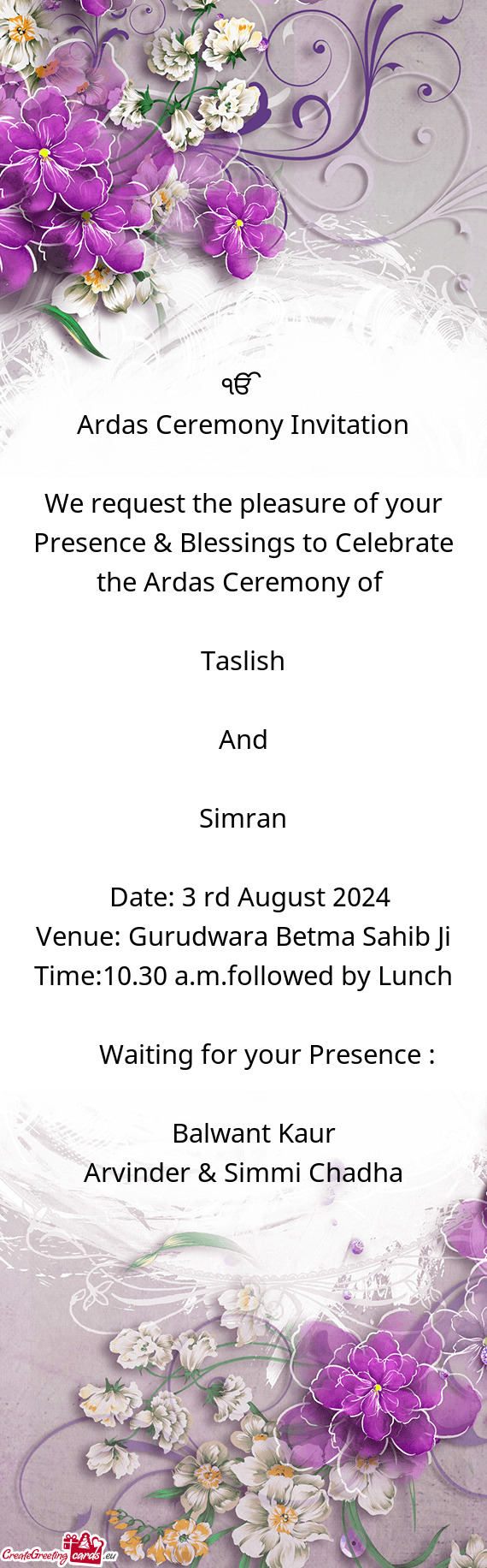 We request the pleasure of your Presence & Blessings to Celebrate the Ardas Ceremony of