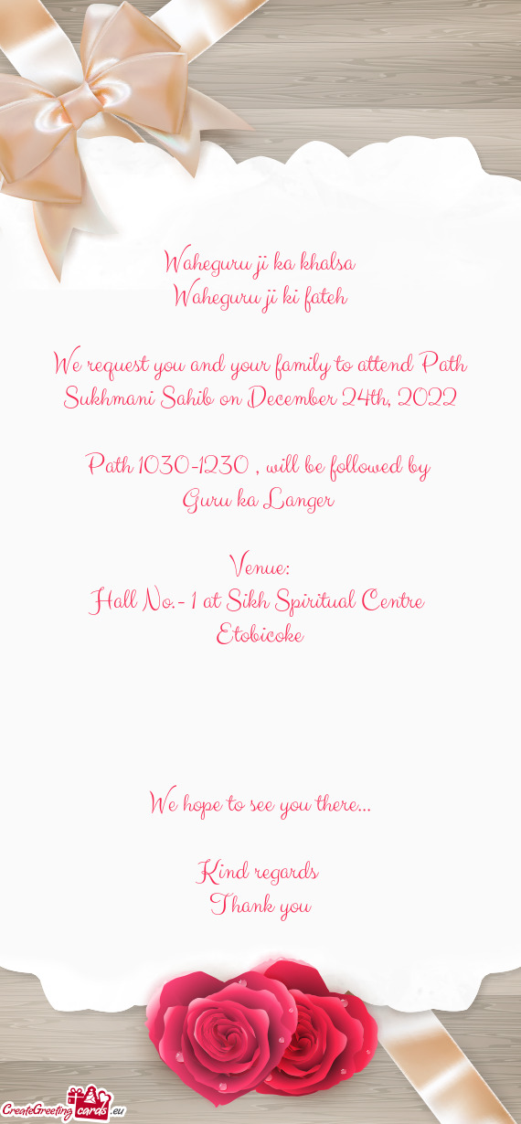 We request you and your family to attend Path Sukhmani Sahib on December 24th, 2022