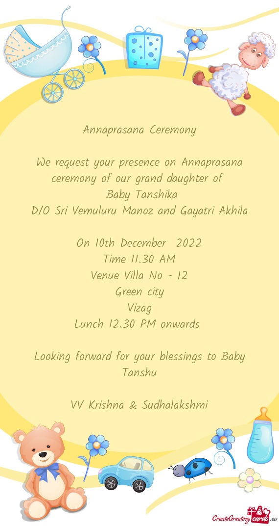 We request your presence on Annaprasana ceremony of our grand daughter of