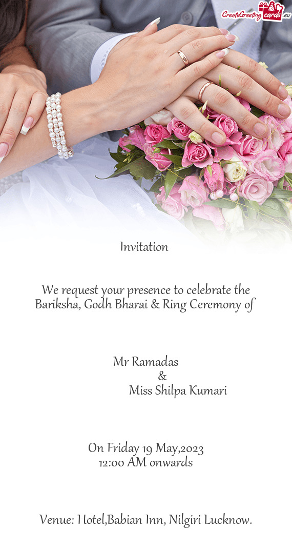 We request your presence to celebrate the Bariksha, Godh Bharai & Ring Ceremony of