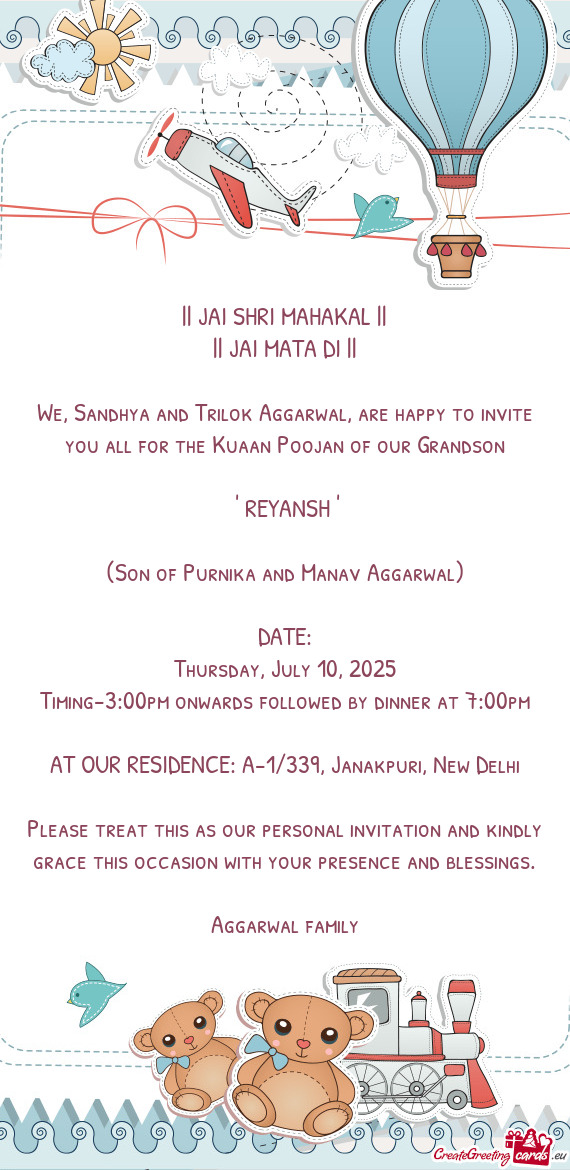 We, Sandhya and Trilok Aggarwal, are happy to invite you all for the Kuaan Poojan of our Grandson