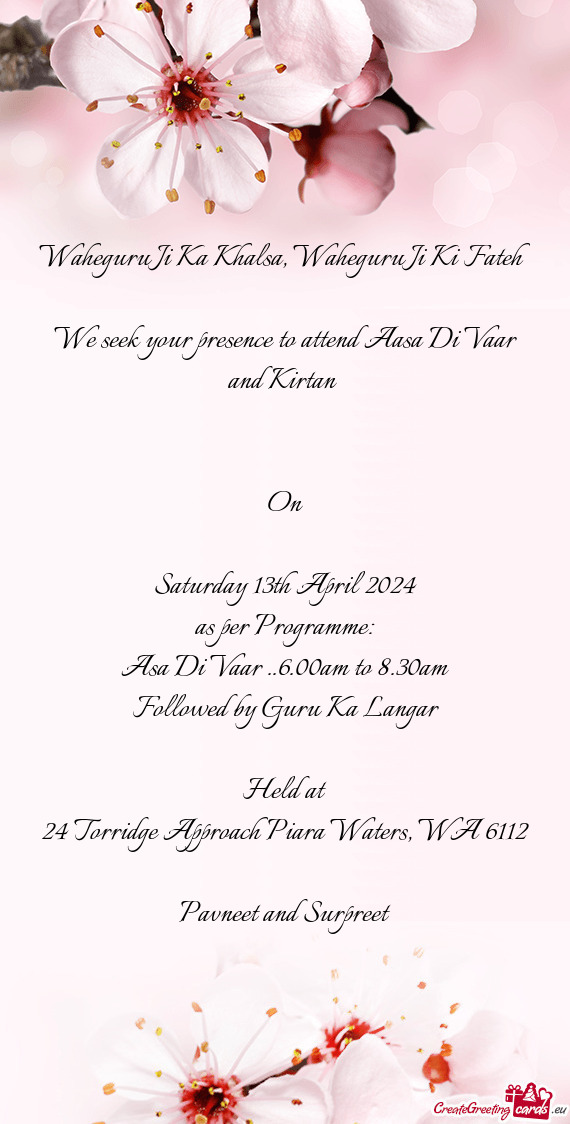 We seek your presence to attend Aasa Di Vaar and Kirtan