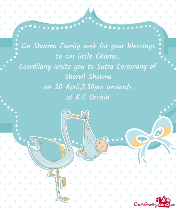 We Sharma Family seek for your blessings to our little Champ