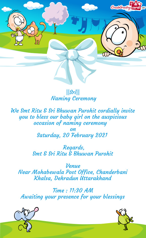 We Smt Ritu & Sri Bhuwan Purohit cordially invite you to bless our baby girl on the auspicious occas