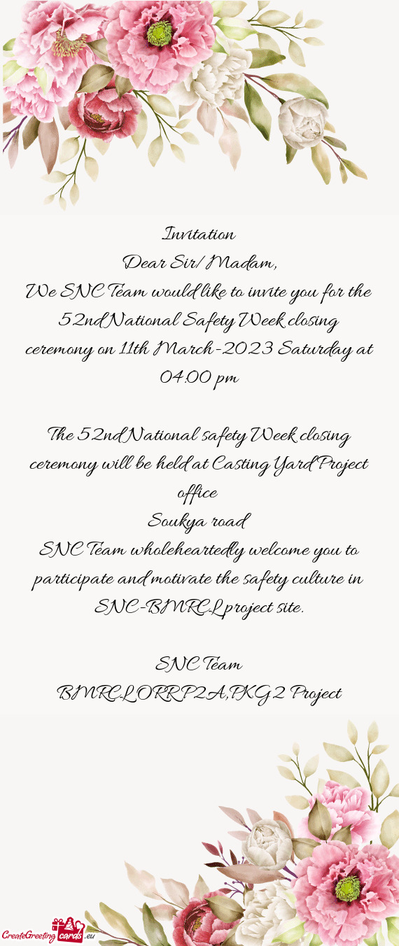 We SNC Team would like to invite you for the 52nd National Safety Week closing ceremony on 11th Marc