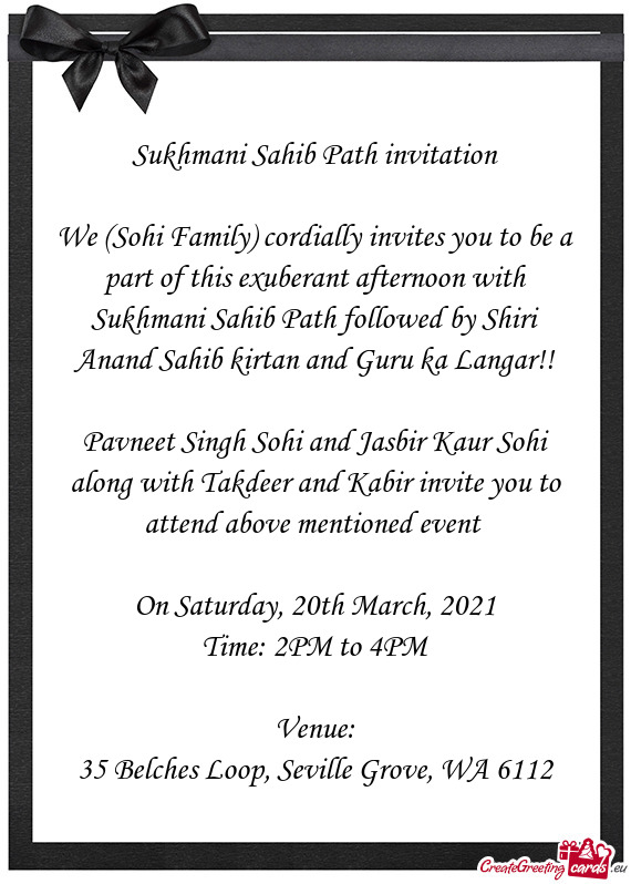We (Sohi Family) cordially invites you to be a part of this exuberant afternoon with Sukhmani Sahib