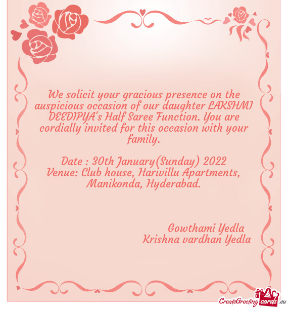 We solicit your gracious presence on the auspicious occasion of our daughter LAKSHMI DEEDIPYA