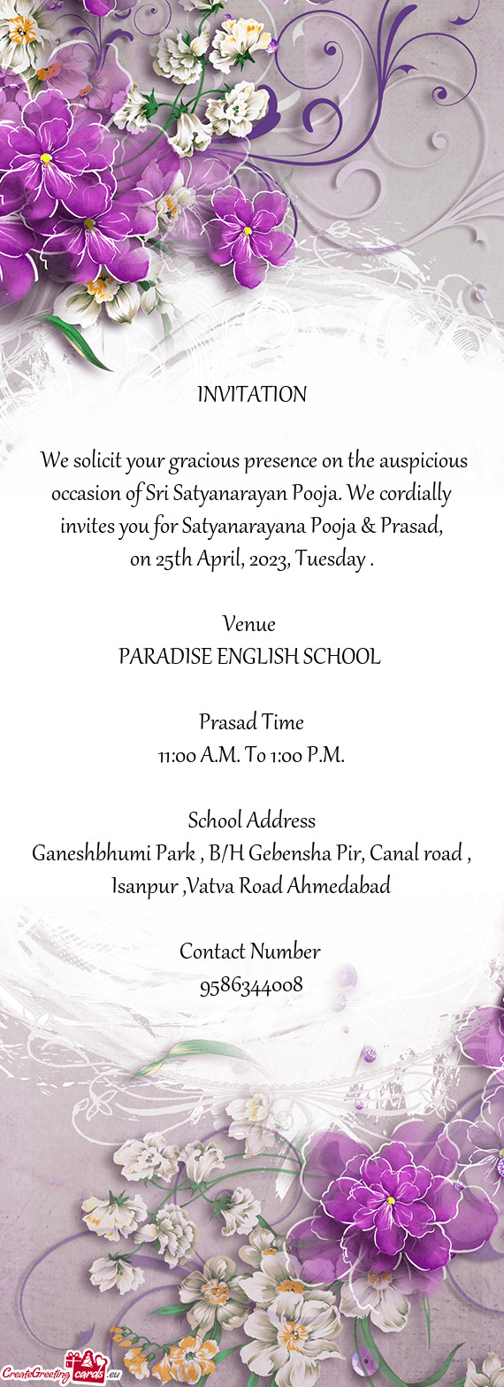We solicit your gracious presence on the auspicious occasion of Sri Satyanarayan Pooja. We cordiall