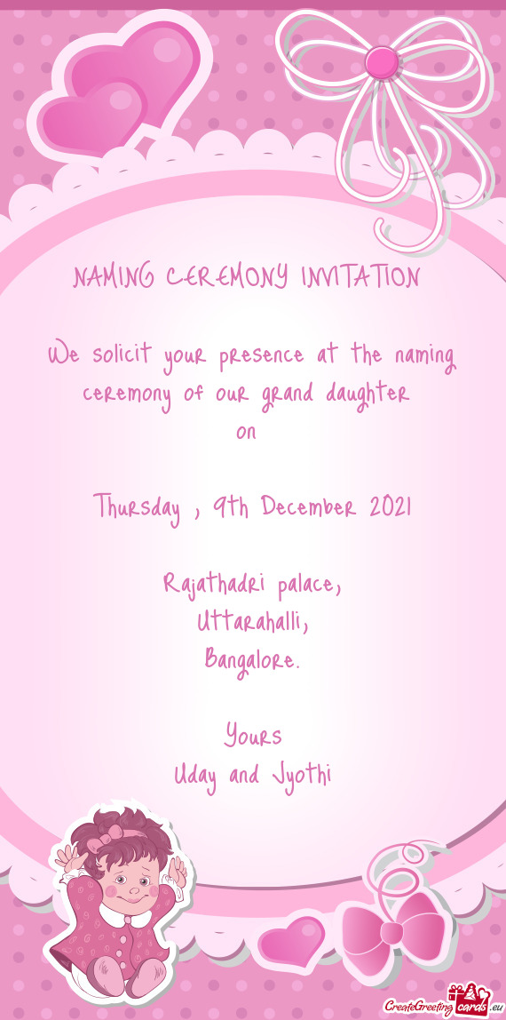 We solicit your presence at the naming ceremony of our grand daughter