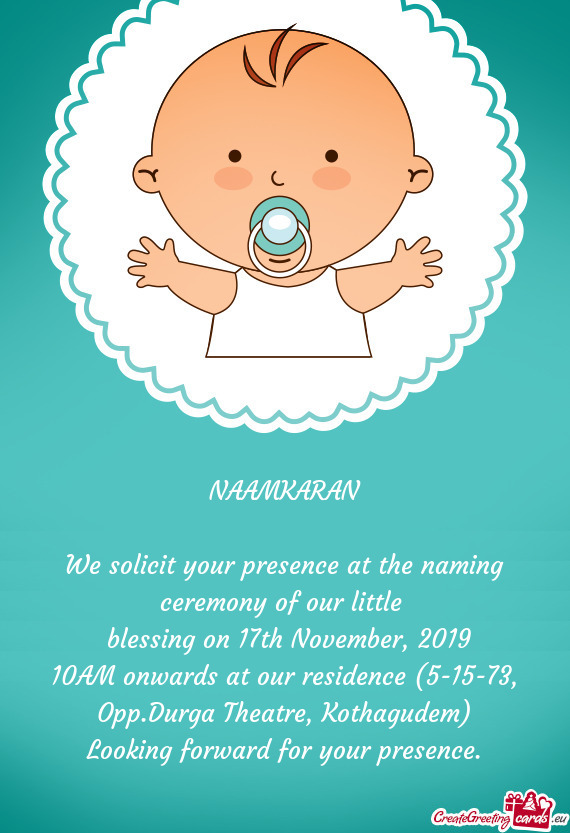 We solicit your presence at the naming ceremony of our little