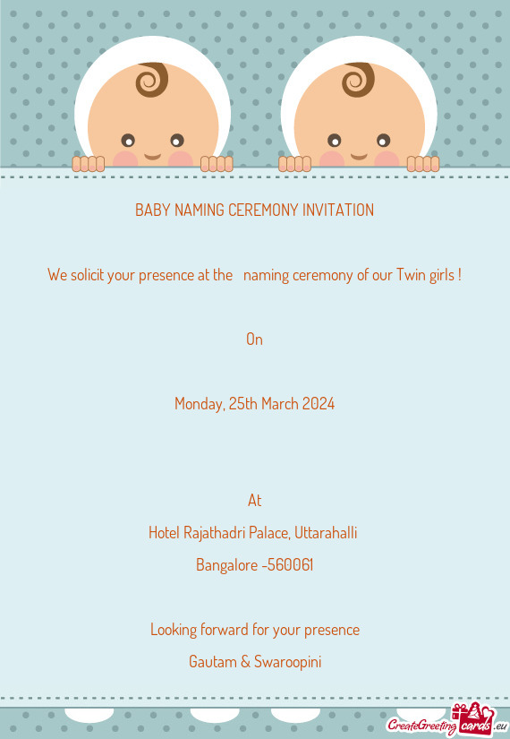 We solicit your presence at the naming ceremony of our Twin girls