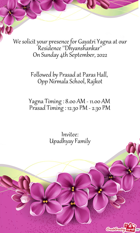 We solicit your presence for Gayatri Yagna at our Residence 