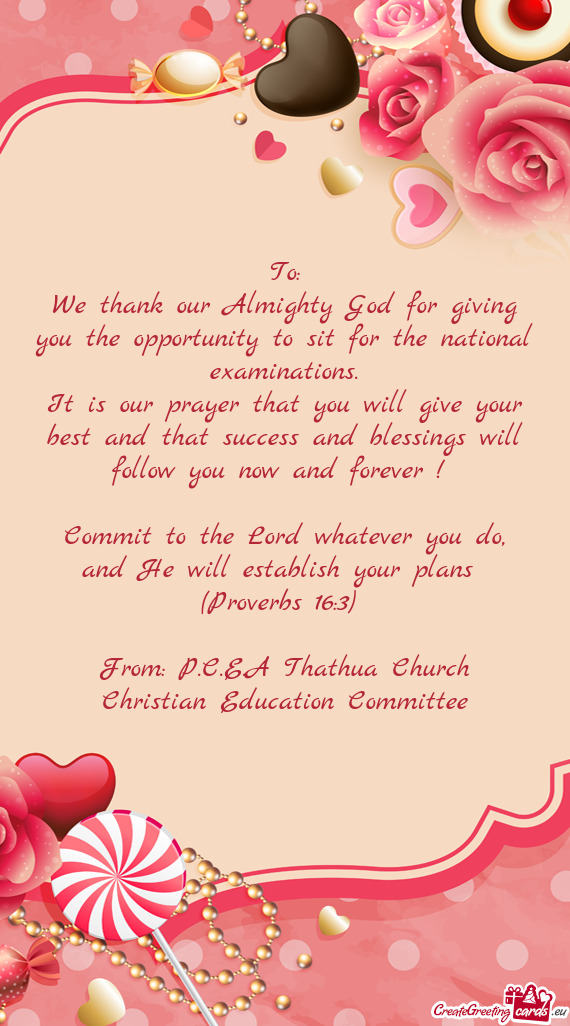 We thank our Almighty God for giving you the opportunity to sit for the national examinations