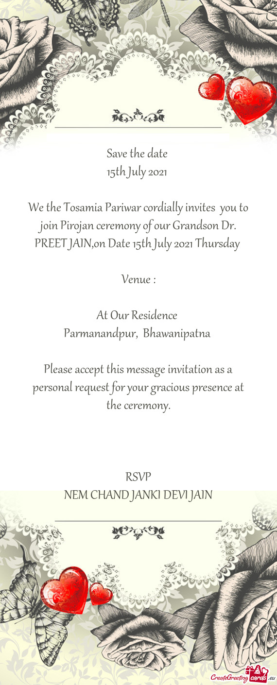 We the Tosamia Pariwar cordially invites you to join Pirojan ceremony of our Grandson Dr. PREET JAI