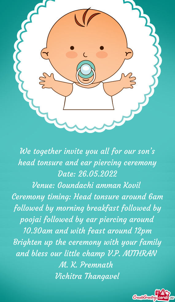 We together invite you all for our son’s head tonsure and ear piercing ceremony