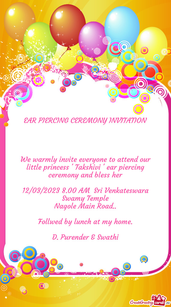 We warmly invite everyone to attend our little princess " Takshivi " ear piercing ceremony and bless