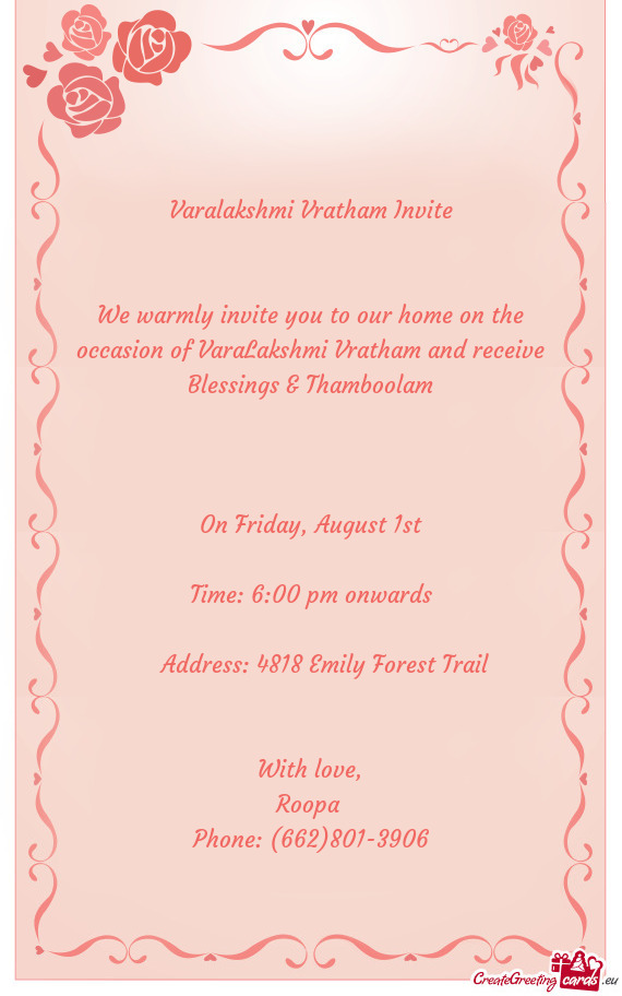 We warmly invite you to our home on the occasion of VaraLakshmi Vratham and receive Blessings & Tham