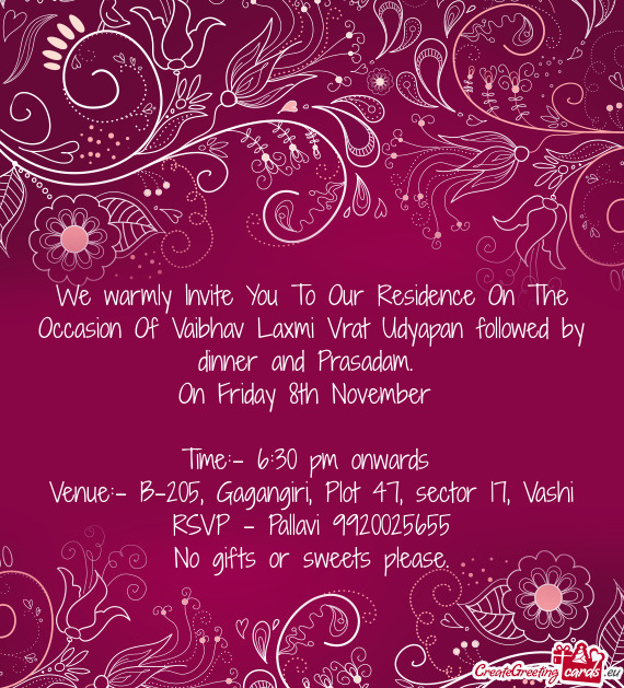 We warmly Invite You To Our Residence On The Occasion Of Vaibhav Laxmi Vrat Udyapan followed by dinn