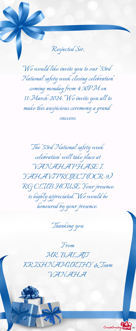 We would like invite you to our "53rd National safety week closing celebration" coming monday from 4