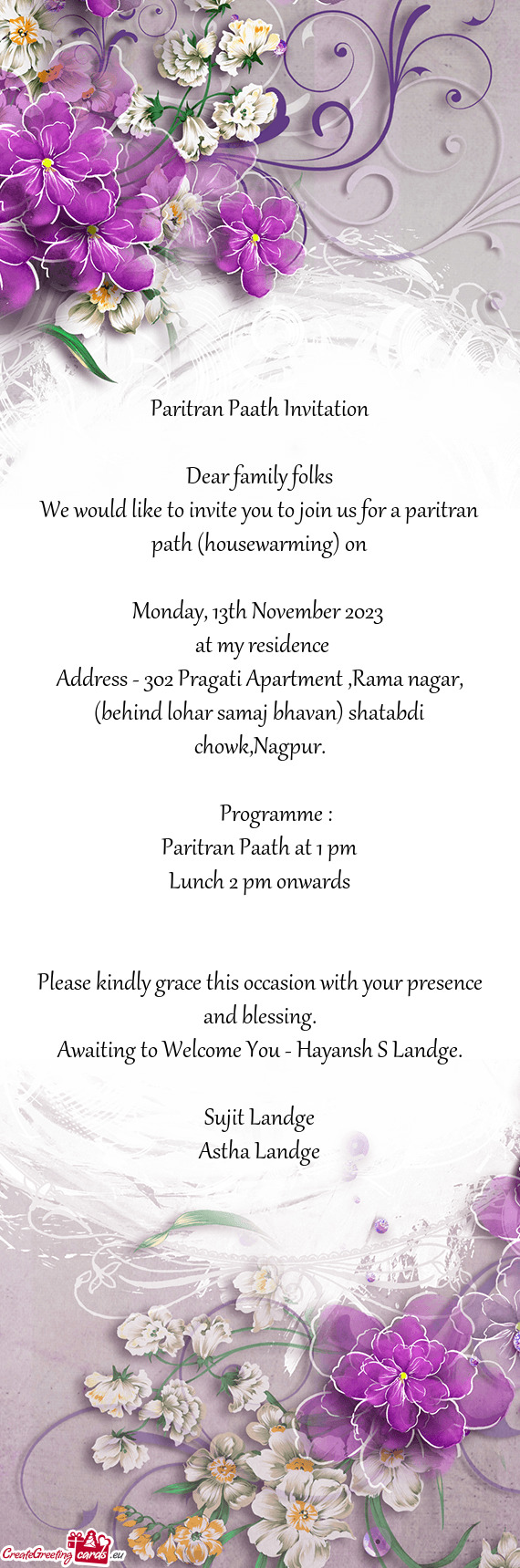 We would like to invite you to join us for a paritran path (housewarming) on