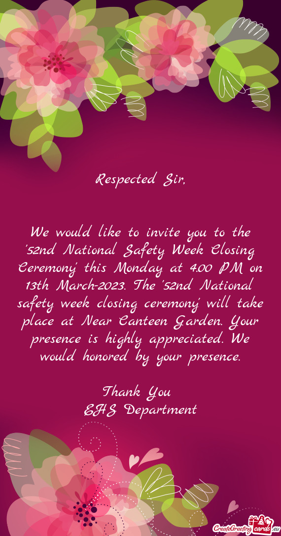 We would like to invite you to the "52nd National Safety Week Closing Ceremony" this Monday at 4.00