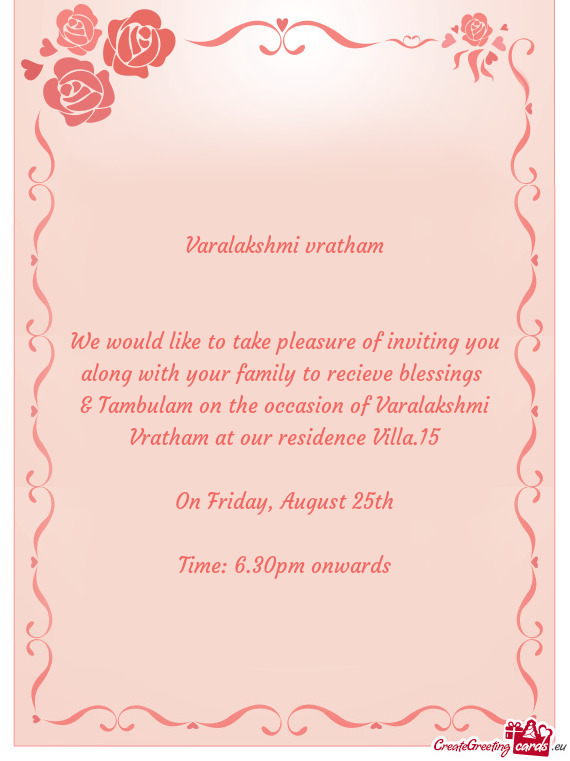 We would like to take pleasure of inviting you along with your family to recieve blessings