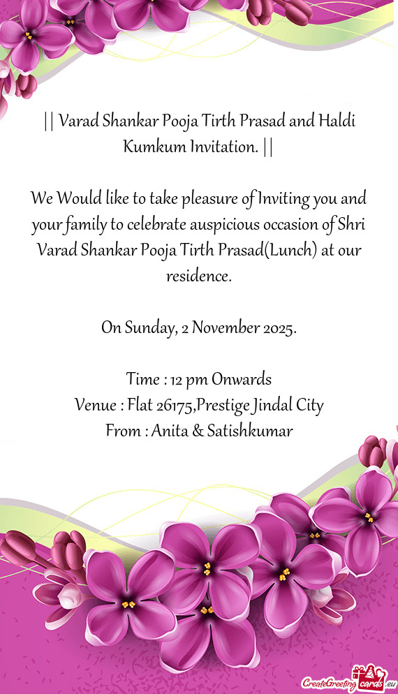 We Would like to take pleasure of Inviting you and your family to celebrate auspicious occasion of S