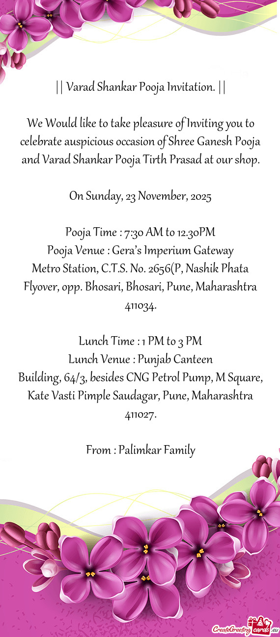 We Would like to take pleasure of Inviting you to celebrate auspicious occasion of Shree Ganesh Pooj