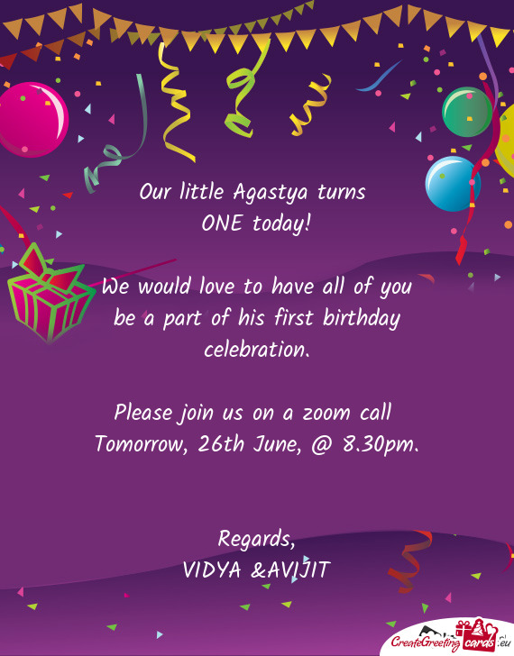 We would love to have all of you be a part of his first birthday celebration
