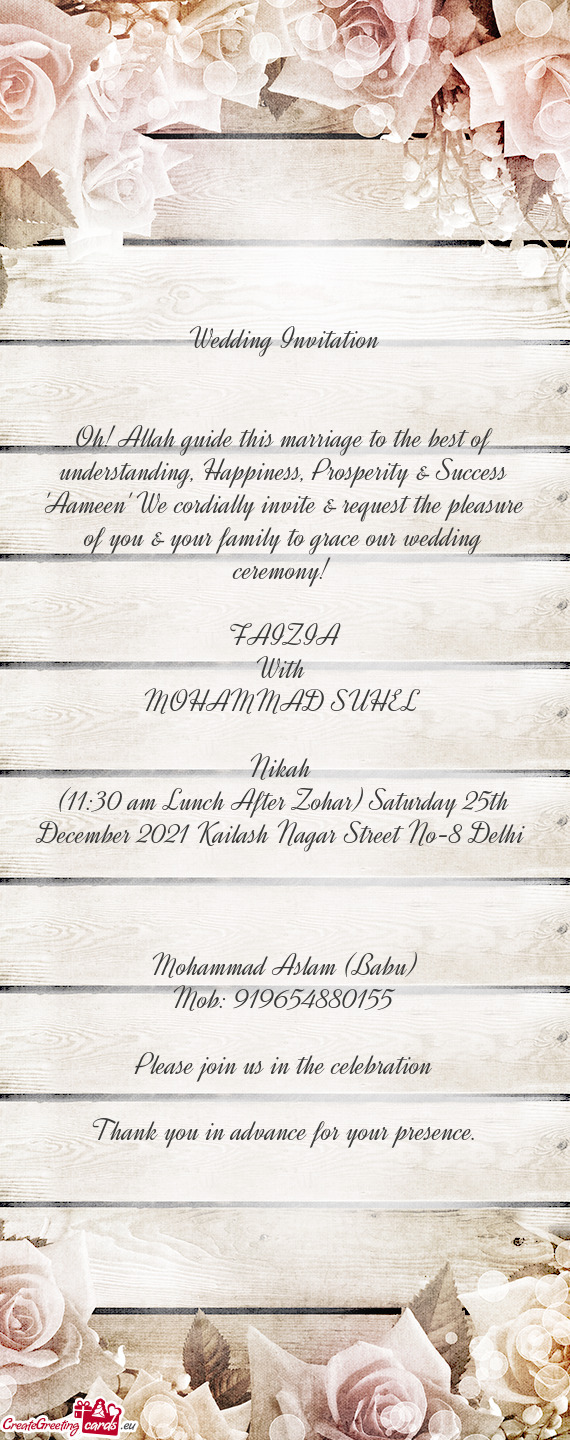 Wedding Invitation
 
 
 Oh! Allah guide this marriage to the best of understanding