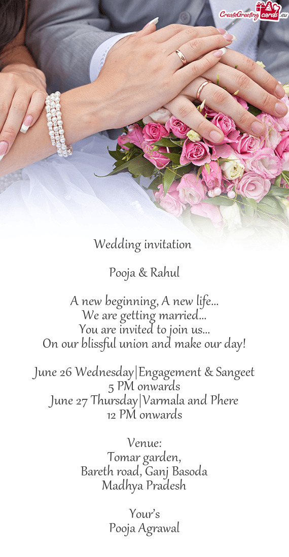 Wedding invitation 
 
 Pooja & Rahul
 
 A new beginning