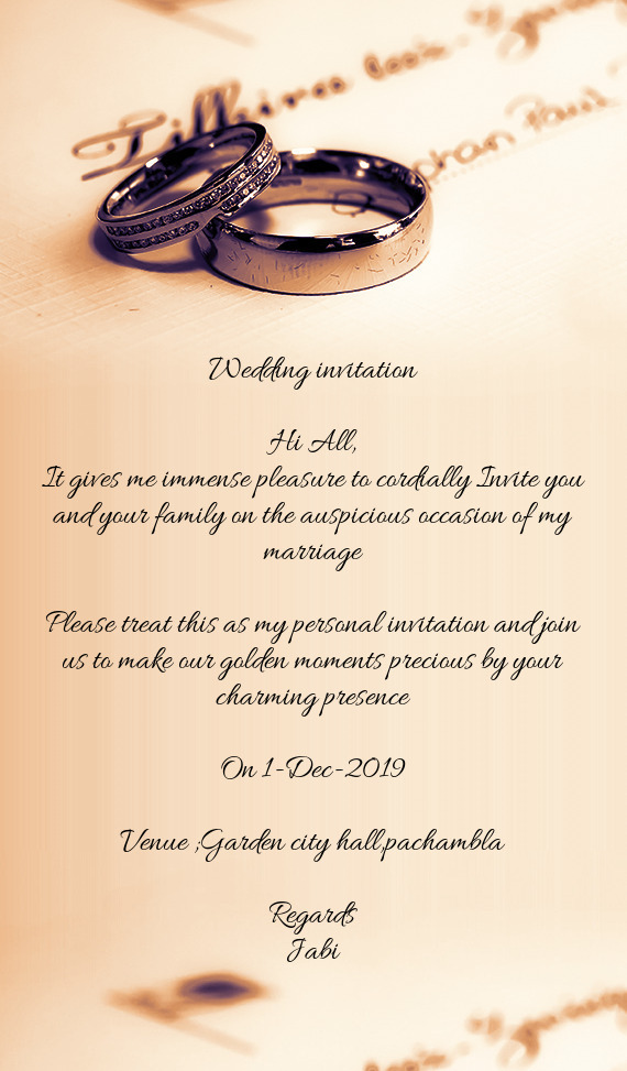 Wedding invitation
 
 Hi All