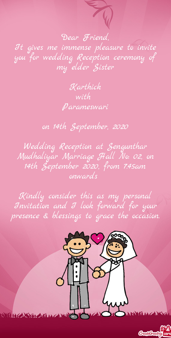 Wedding Reception at Sengunthar Mudhaliyar Marriage Hall No: 02, on 14th September 2020, from 7.45am