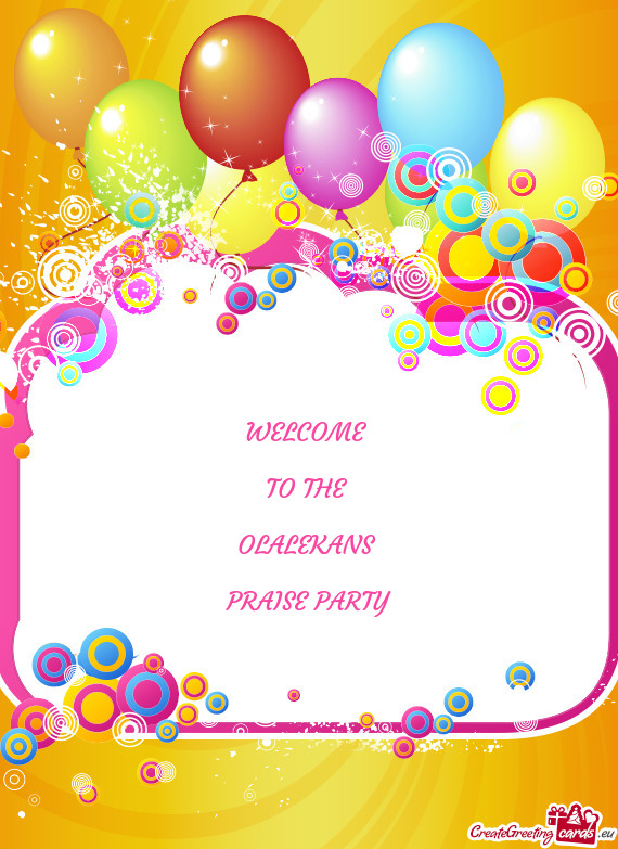 WELCOME     TO THE     OLALEKANS     PRAISE PARTY