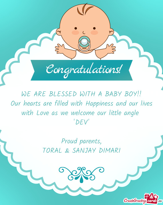Welcome our little angle 
 "DEV"
 
 Proud parents