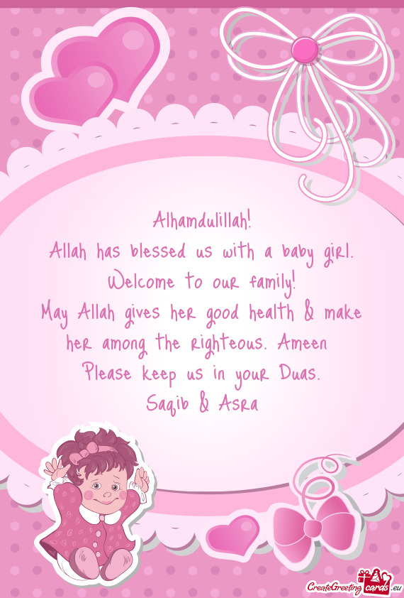 Welcome to our family!
 May Allah gives her good health & make her among the righteous