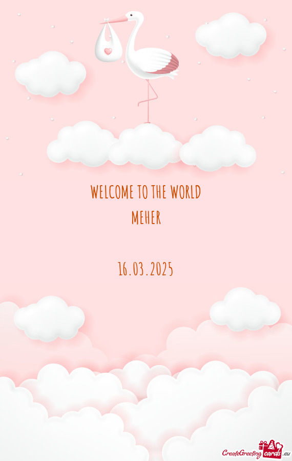 WELCOME TO THE WORLD MEHER 16