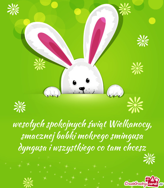 Wesołych spokojnych świąt Wielkanocy, smacznej babki mokrego smingusa dyngusa i wszystkiego co ta