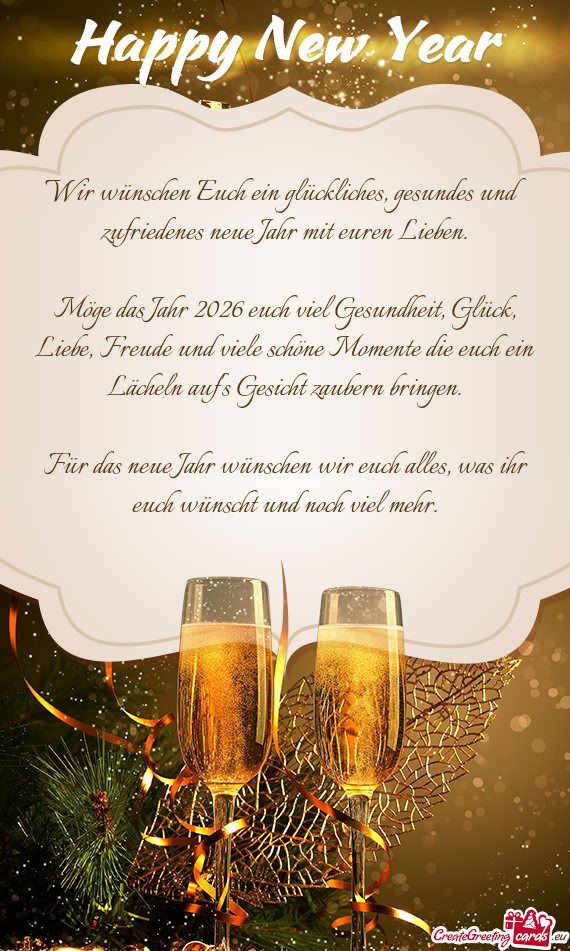Wir wünschen Euch ein glückliches, gesundes und zufriedenes neue Jahr mit euren Lieben